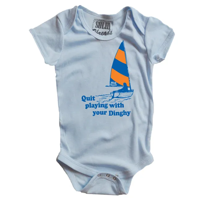 Baby Quit Playing With Your Dinghy One Piece Romper