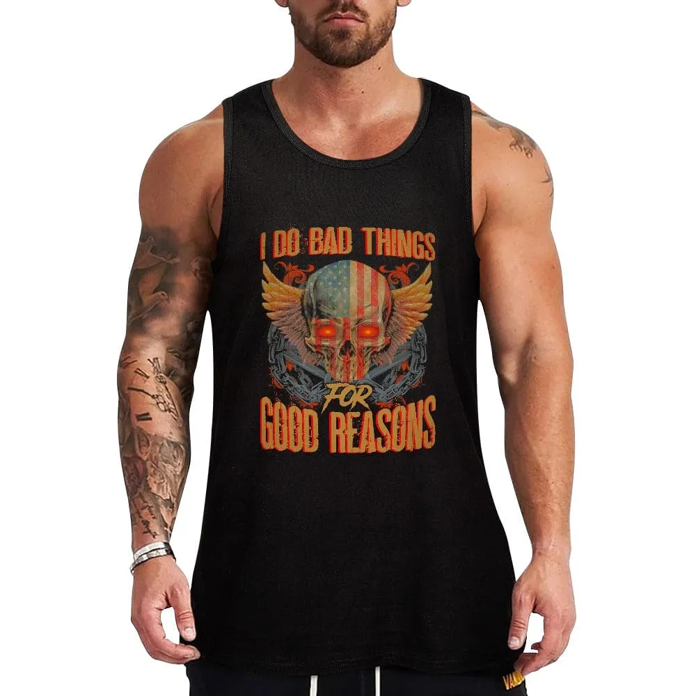 I Do Bad Things For Good Reasons Tank Top For Men