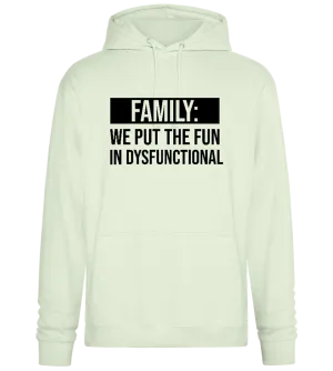 Put Fun In Dysfunctional Design - Premium Essential Unisex Hoodie