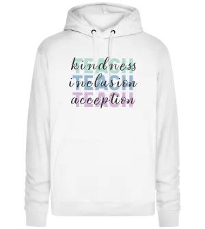 Teach Kindness Inclusion Acception Design - Premium unisex hoodie